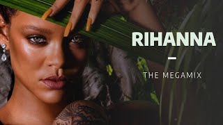 Rihanna  Megamix 2022 [upl. by Howzell]