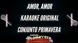 AMOR AMOR  KARAOKE ORIGINAL desvocalizado  CONJUNTO PRIMAVERA [upl. by Artinad146]