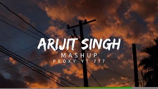 2 Hours Arijit Singh Mashup Eternal Mahup ┃ 24 Hours radio beats to chill and relax [upl. by Gussman]