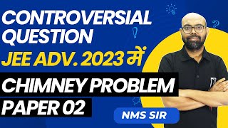 IIT JEE Advance 2023 Controversial Question  JEE Advance 2023 Cut Off amp Bonus  Solution by NMS Sir [upl. by Perusse]