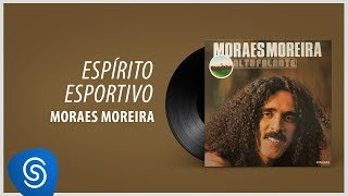 Moraes Moreira  Espírito Esportivo Álbum quotAlto Falantequot Áudio Oficial [upl. by Efi972]