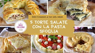 5 TORTE SALATE CON LA PASTA SFOGLIA [upl. by Mapel]