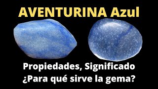 Aventurina Azul Propiedades Significado y ¿Para qué sirve la piedra [upl. by Haek]