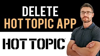 ✅How To Uninstall Hot Topic App And Cancel Account Full Guide [upl. by Nniuqal]