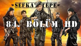 Şefkat Tepe  84Bölüm HD [upl. by Hawker]