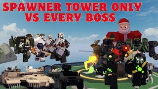 Spawner tower only vs every boss in Roblox TDX [upl. by Akcired353]