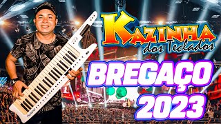 🎶BREGAÇO 2023  🎹KAZINHA DOS TECLADOS [upl. by Jansson]