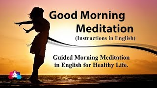 Good Morning Meditation  Guided Meditation in English for for Healthy amp Happy Life [upl. by Chick]