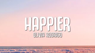 Olivia Rodrigo  happier Lyrics [upl. by Siegfried863]