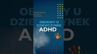 Pierwsze objawy ADHD u dziewczynek [upl. by Akenn]