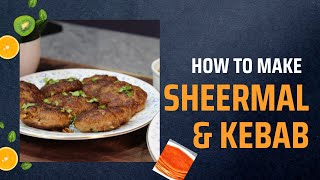 Lucknow Style Sheermal and Kebab Recipe lucknow video kabab [upl. by Ringe]