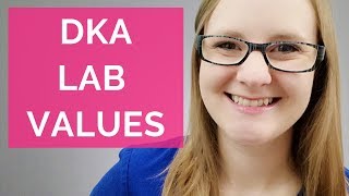 DKA LAB VALUES DIABETIC KETOACIDOSIS [upl. by Nelrah]