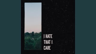 I Hate That I Care Preview [upl. by Creight557]