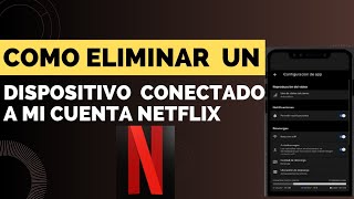 Cómo Eliminar un Dispositivo conectado a mi Cuenta de Netflix muy Fácil [upl. by Nrol]