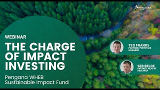 Webinar The charge of impact investing  Pengana WHEB Sustainable Impact Fund [upl. by Elspet238]