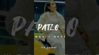 PATLO Song SLOWED  REVERB [upl. by Cini294]