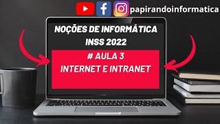 Aula 3  Internet e Intranet  Concurso INSS 2022 [upl. by Geerts]