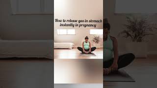 release gas in pregnancy Ayurvedaforhealth Gas release instantly in stomach pregnancy [upl. by Keel324]