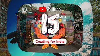 Lets celebrate 15YearsOfYouTube in India CreatingForIndia [upl. by Atniuq531]