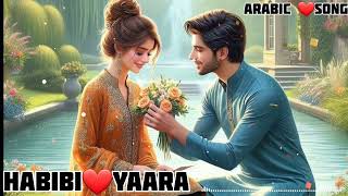 New romantic arabic song 2024 habibi ❤️ yaara latest hindi song 2024 love song arabic music [upl. by Swamy]