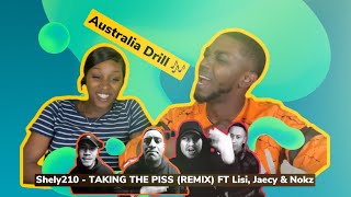 Americans React To Aussie DrillShely210  TAKING THE PISS REMIX FT Lisi Jaecy amp Nokz OFFICIAL VIDEO [upl. by Ahsillek]