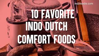 10 Favorite Indo Dutch Comfort Foods [upl. by Eiramyma866]