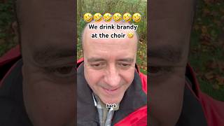 We drink brandy at the choir🤣 [upl. by Eenimod]