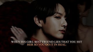 When his girl best friend lies that you hit her so you do it in real  Jungkook oneshot [upl. by Ho]