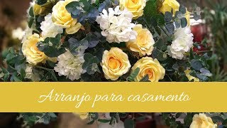 ARRANJO DE ROSAS ARTIFICIAIS PARA CASAMENTO [upl. by Eecyac]