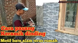 CARA MEMASANG KERAMIK DINDING MOTIF BATU ALAM YANG MUDAH [upl. by Rosena]