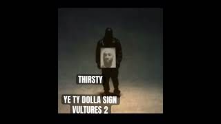 KANYE WEST amp TY DOLLA SIGN THIRSTY SNIPPET kanyewest rap rapmusic music [upl. by Yelknirb]