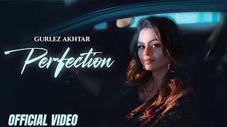 Perfection  Gurlez Akhtar Official Music Video New Punjabi Songs 2024  Latest Punjabi Songs 2024 [upl. by Prunella602]