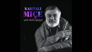 Kahtalı Mıçe  Adıyaman Türküsü [upl. by Sebastian]