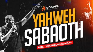 YAHWEH SABAOTH by Min Theophilus Sunday [upl. by Notsyrb]