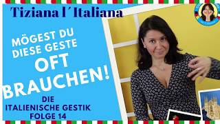 Italienisch lernen mit den Händen  Folge 14 über die italienische Gestik [upl. by Mckay]