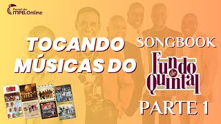 PARTE 1  Tocando o SongBook Fundo de Quintal [upl. by Ave220]