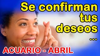 Acuario Abril Se confirman tus deseos  Tarot horóscopo 2019 [upl. by Daggna997]