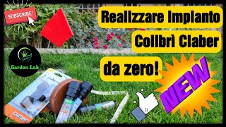 Colibrì Claber Impianto Irrigazione Giardino Fai Da Te tutorial guida passo passo [upl. by Nyram]