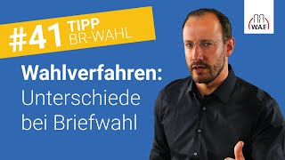 Briefwahl Die Unterschiede der Wahlverfahren  Betriebsratswahl Tipp 41 [upl. by Toulon]