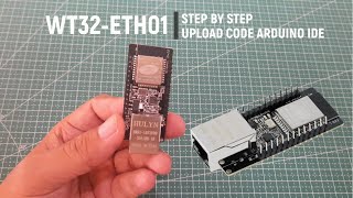 Step by Step Upload Code to WT32 ETH01 from Arduino IDE [upl. by Damon]