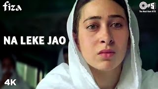 Na Leke Jao Full Song Video  Fiza  Karishma Kapoor Hrithik Roshan  Jaspinder Nirula [upl. by Neyrb280]