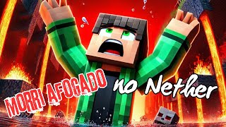 Morri AFOGADO no NETHER  Minecraft Ultra Realista  Ep 7 [upl. by Ezeerb823]