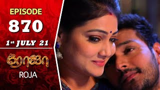 ROJA Serial  Episode 870  1st July 2021  Priyanka  Sibbu Suryan  Saregama TV Shows Tamil [upl. by Tiffie]