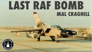 Dropping the Last RAF Bomb During the Gulf War  Mal Craghill New [upl. by Joycelin961]