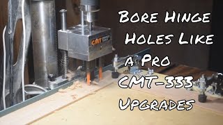 Euro Hinge Boring CMT333 Review and Upgrades Save Yourself Thousands [upl. by Kordula701]