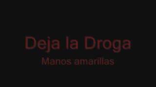 Deja la Droga [upl. by Thayne]