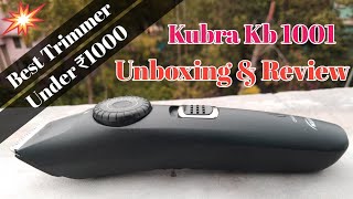 Best Trimmer Under 1000🔥 Kubra Kb 1001 Unboxing amp Full Review [upl. by Cuthburt]