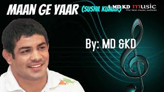 Latest song for Sushil kumar song Mannge yaar Ankit khatri [upl. by Ynattyrb33]