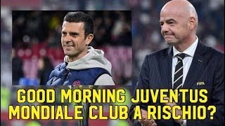 MONDIALE PER CLUB A RISCHIO  GOOD MORNING JUVENTUS [upl. by Durrace]