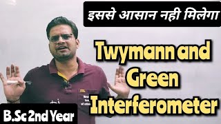 Twymann and Green Interferometer bsc mjpru [upl. by Akapol]